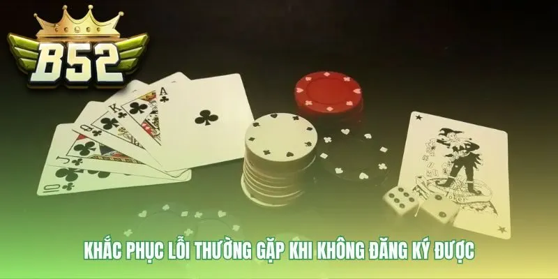 Các giải pháp đơn giản cho lỗi không hoàn tất đăng ký B52